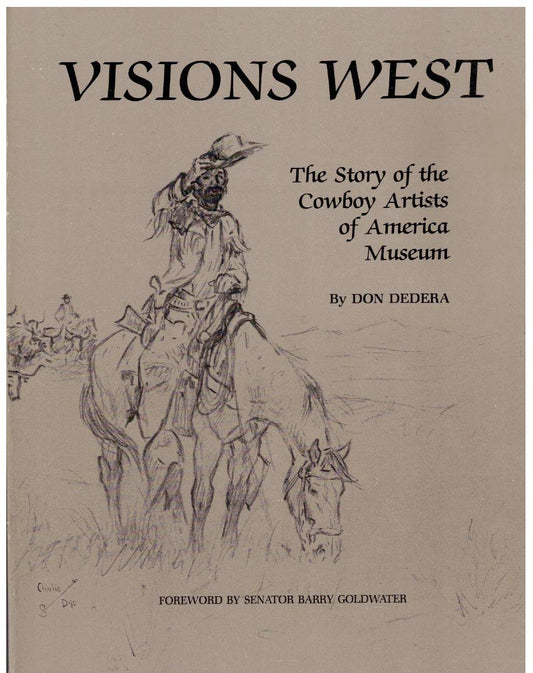 Book: Visions West, The Story of the Cowboy Artists of America Museum, Signed & Sketch by Grant Speed CA