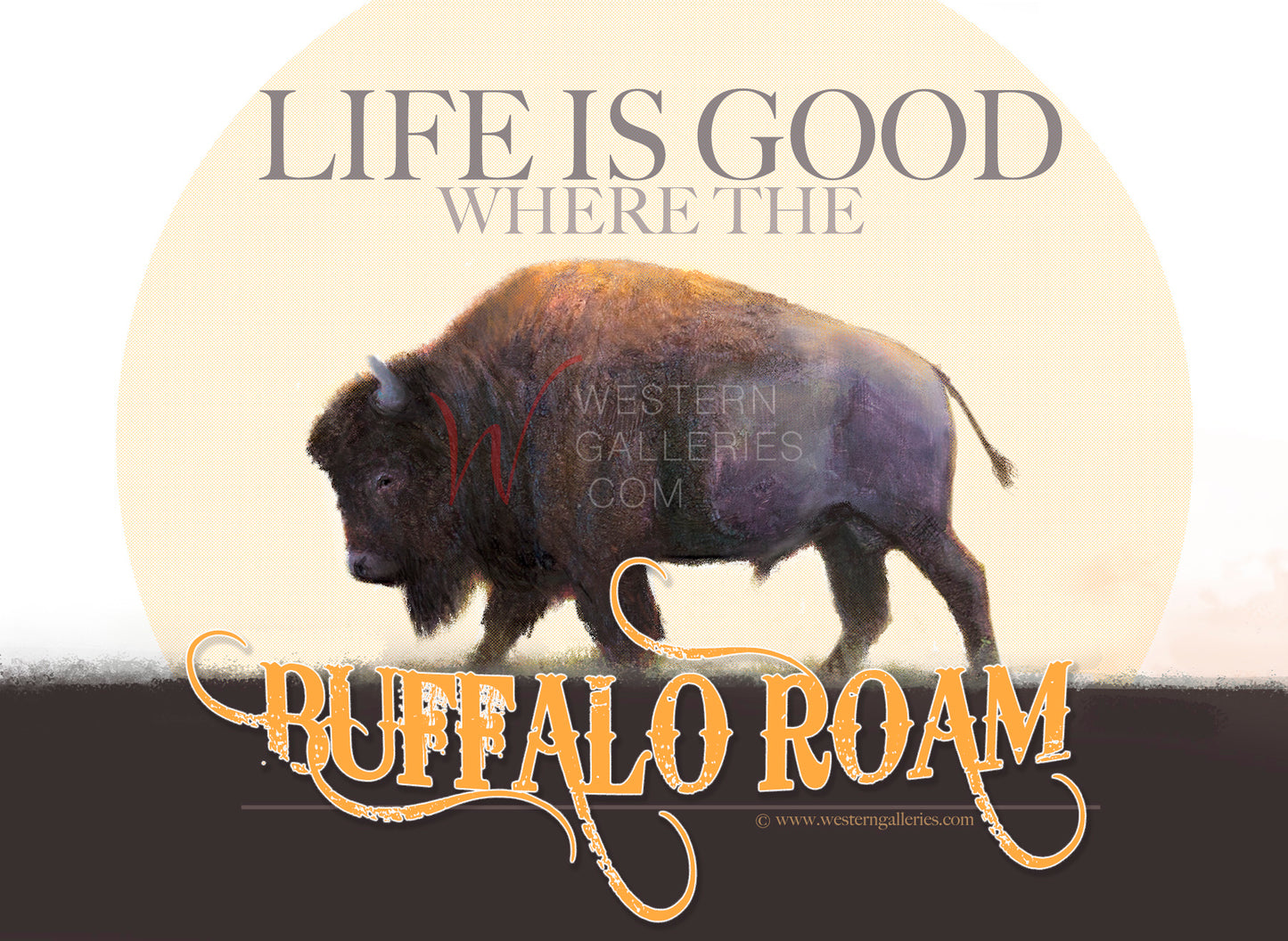 Life is Good Where Buffalo Roam Decor