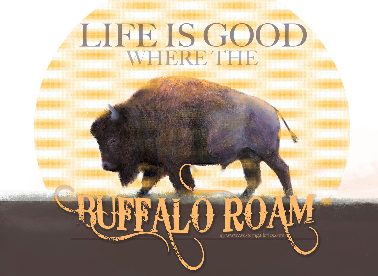 Life is Good Where Buffalo Roam Decor